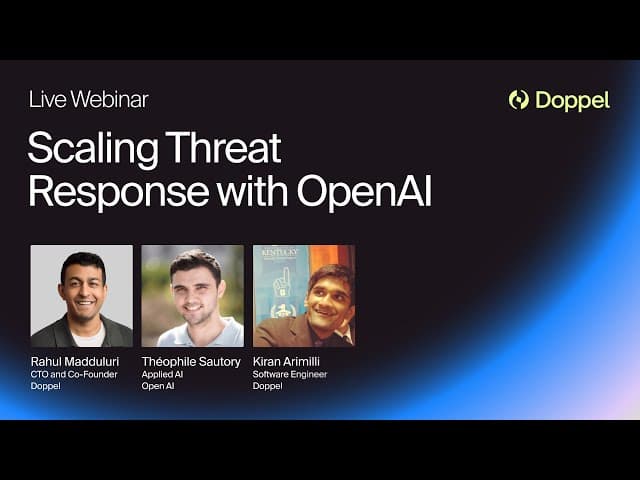 Webinar: Scaling Threat Response with OpenAI: Doppel’s Impact on the Modern SOC