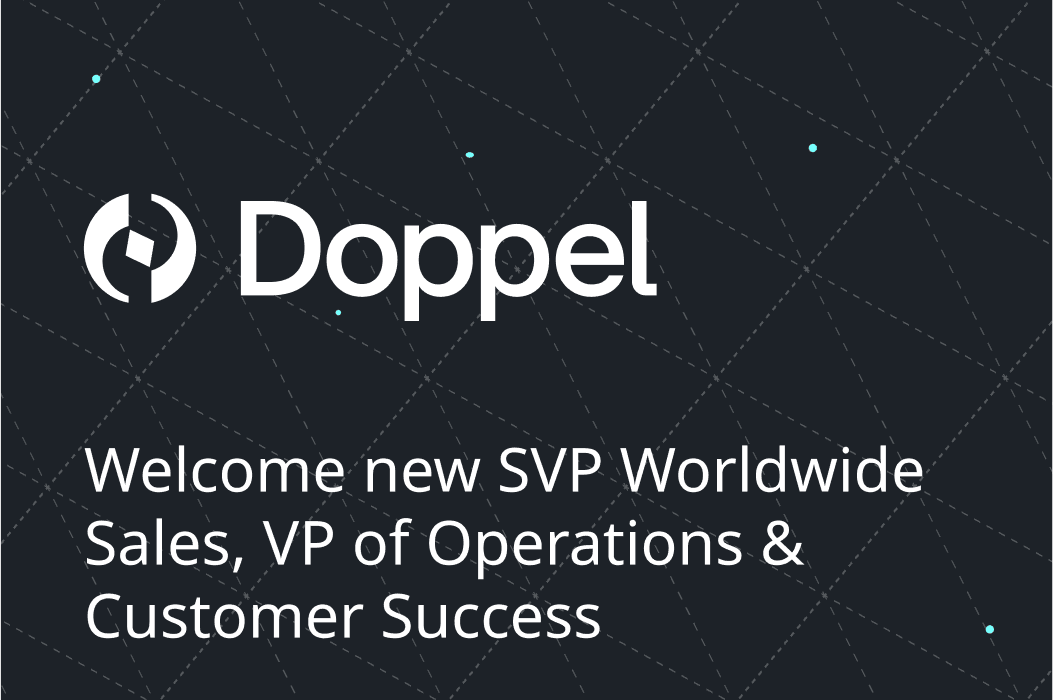 Doppel Welcomes SVP of Worldwide Sales, VP of Customer Success & Operations