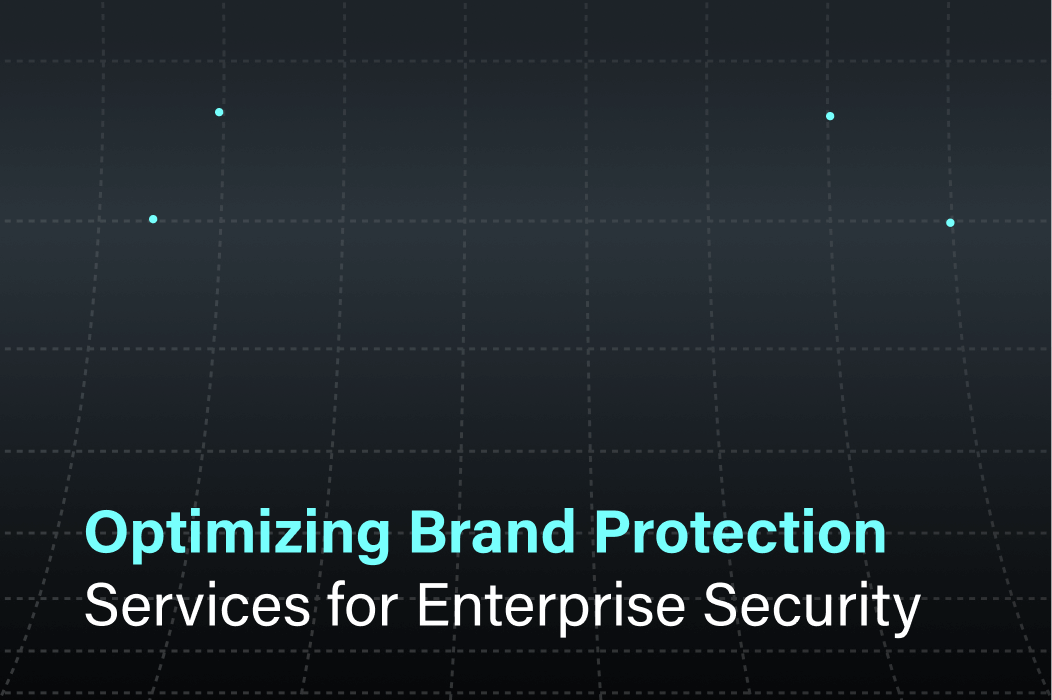 Optimizing Brand Protection Services for Enterprise Security